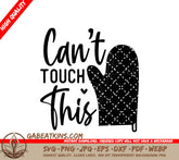 Cant Touch This  Kitchen SVG - Funny Sign Design SVG