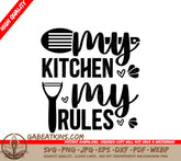 My Kitchen, My Rules - Funny SVG Design SVG