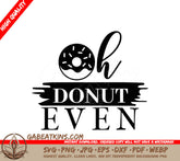 Funny Oh Donut Even Kitchen SVG Cut File - SVG