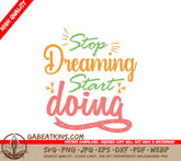 Stop Dreaming, Start Doing SVG Design - Adventure Quote SVG