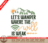 Lets Wander Where The Will Is Weak Adventure SVG SVG
