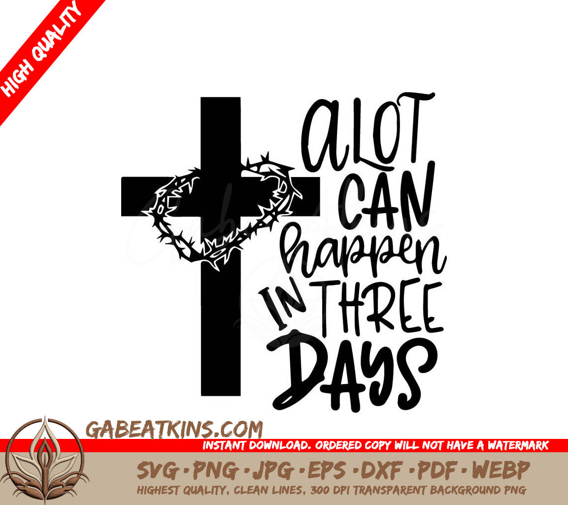 A Cross With A Crown Of Thorns And The Words A Lot Can Happen In Three Days SVG - Alot can happen in three days SVG SVG
