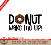 Donut Wake Me Up SVG - Chocolate Frosting & Sprinkles SVG