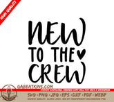 New to the Crew SVG - Black Text on White Background SVG