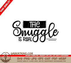 The Snuggle Is Real SVG Logo - Baby Design SVG