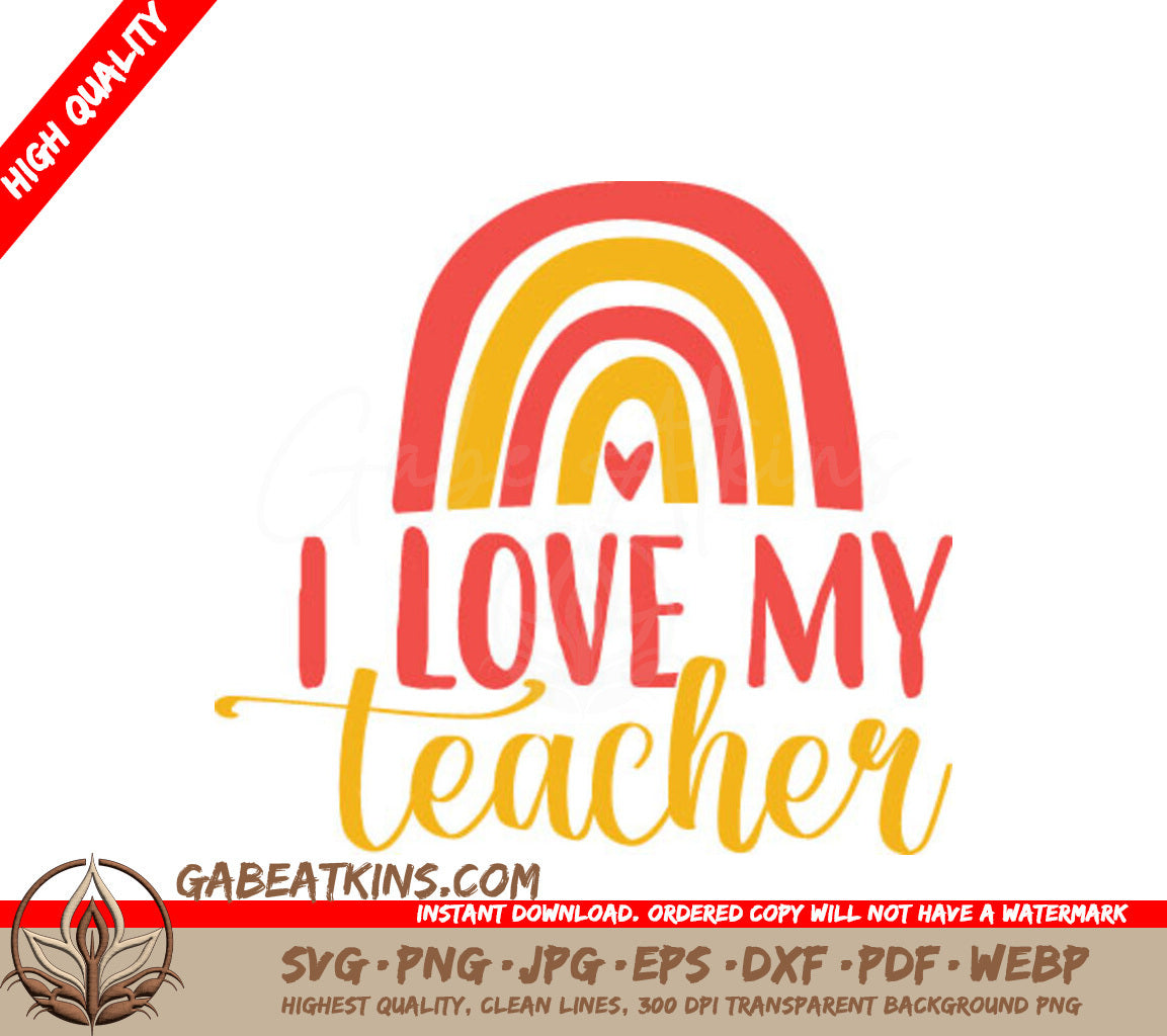 Rainbow I Love My Teacher SVG Cut File - Back to School SVG