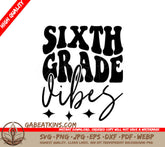Sixth Grade Vibes SVG - Black Text on White Background SVG