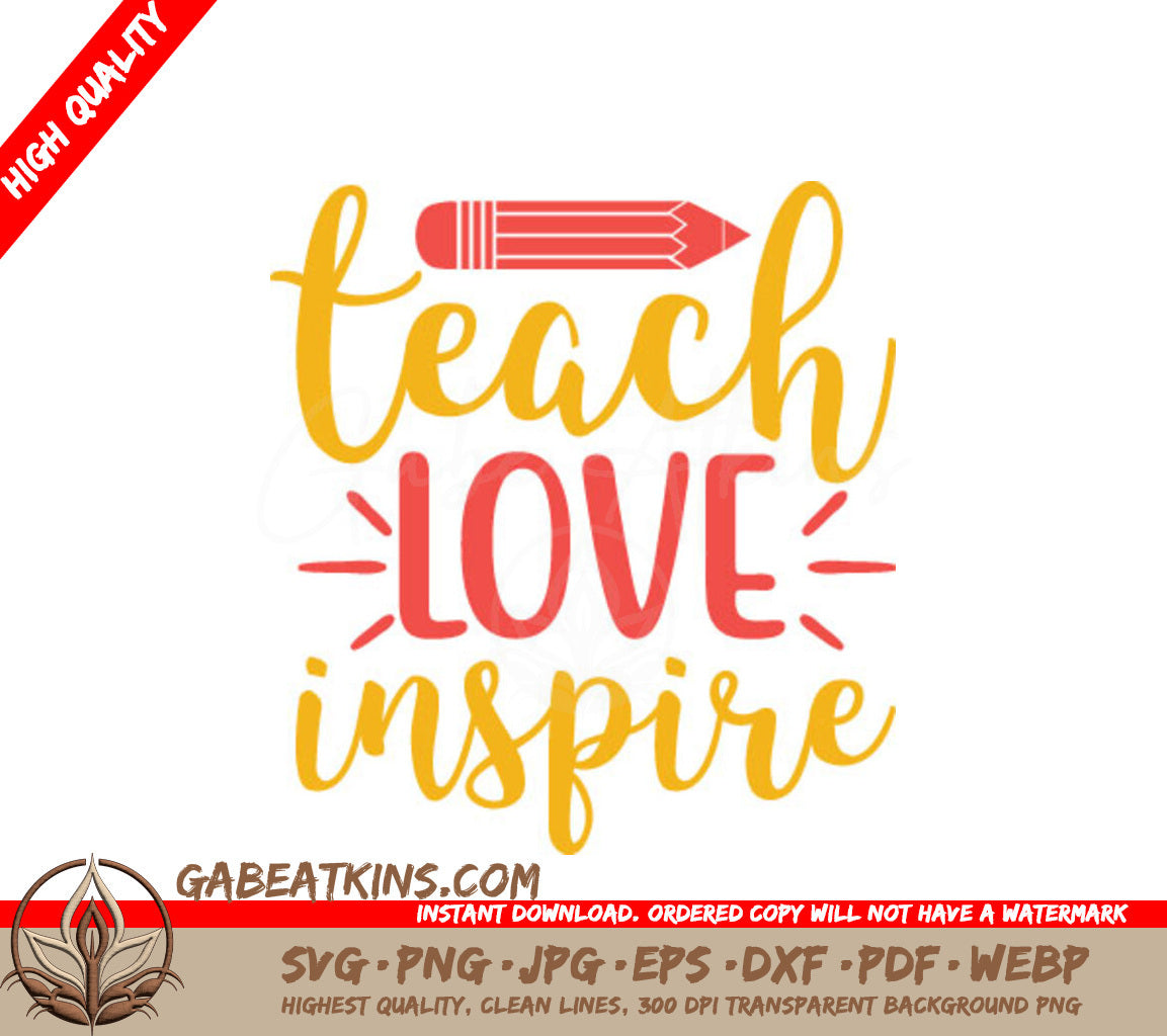 Teach Love Inspire Pencil SVG - Back to School Graphics SVG