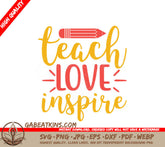 Teach Love Inspire Pencil SVG - Back to School Graphics SVG