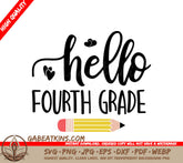 Hello Fourth Grade SVG Cut File - Back to School Design with Pencil and Hearts SVG