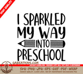 Preschool Sparkle SVG I Sparkled My Way Into Preschool Design SVG