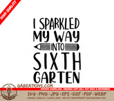 I Sparkled My Way Into Sixth Grade SVG - Back to School Design SVG