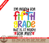 5th Grade Ready SVG - Im Ready, But Is It Back to School Design SVG