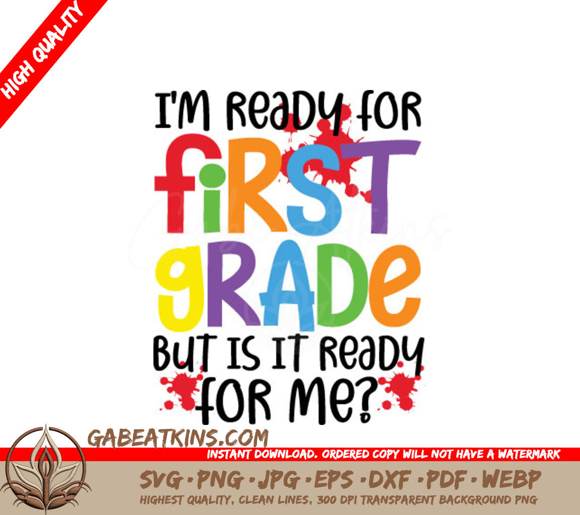 Im Ready for First Grade (But Is It Ready for Me) - Back to School SVG SVG