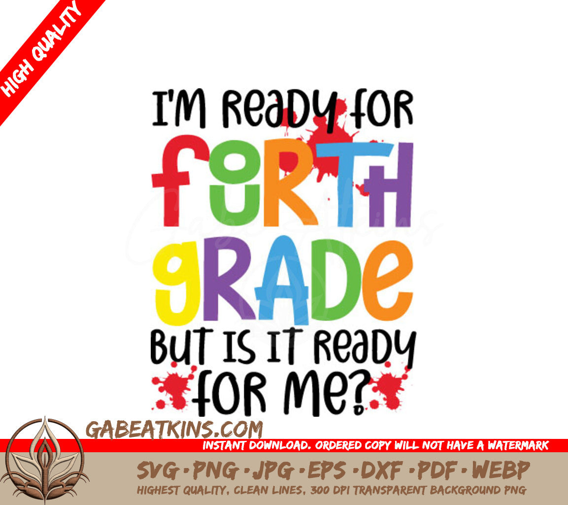 4th Grade Ready SVG - Im Ready for Fourth Grade, But Is It Ready for Me SVG