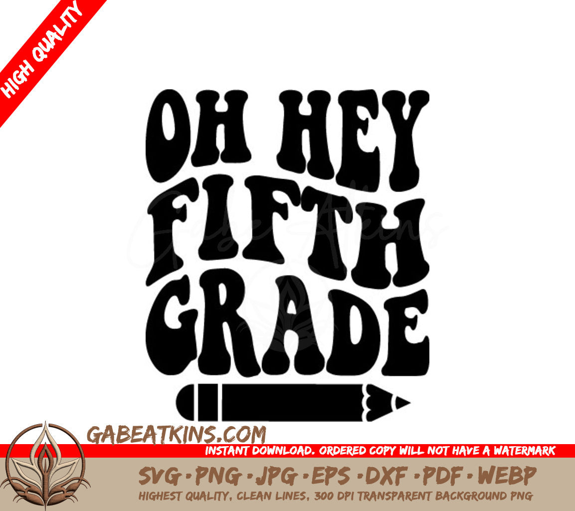 Oh Hey Fifth Grade - SVG Cut File SVG