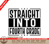 Straight Into Fourth Grade - SVG Cut File SVG