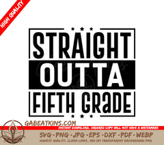 Straight Outta Fifth Grade SVG - Sign SVG