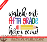 Watch Out Fifth Grade - Back to School SVG Cut File SVG