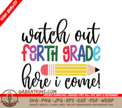 Watch Out Fourth Grade SVG - Back to School Design SVG
