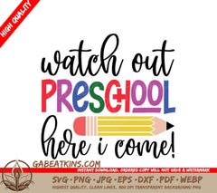 Watch Out Preschool Here I Come - Colorful SVG Cut File SVG