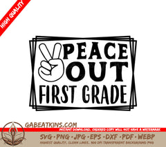 Peace Out First Grade SVG - Sign with Peace Sign SVG