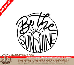 A Black And White Sign That Says Be The Sunshine SVG - Be The Sunshine SVG SVG