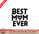 Best Mom Ever SVG Cut File Design