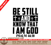 Be Still And Know That I Am God - Psalm 4610 SVG Design SVG