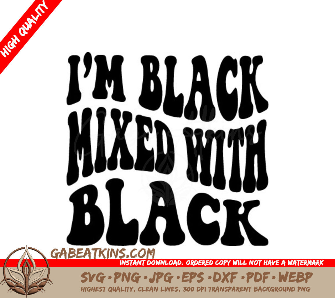 Black History Month Im Black Mixed with Black SVG Design SVG