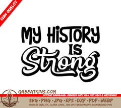 Black History Month My History is Strong SVG Design SVG