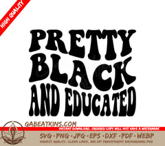Pretty Black & Educated SVG Logo - Black History Month Design SVG