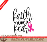 Faith Over Fear Pink Ribbon Breast Cancer SVG SVG