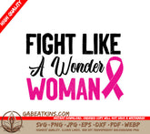 Fight Like A Wonder Woman Pink Ribbon SVG - Breast Cancer Awareness SVG
