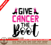Give Cancer The Boot Breast Cancer Awareness SVG Poster SVG