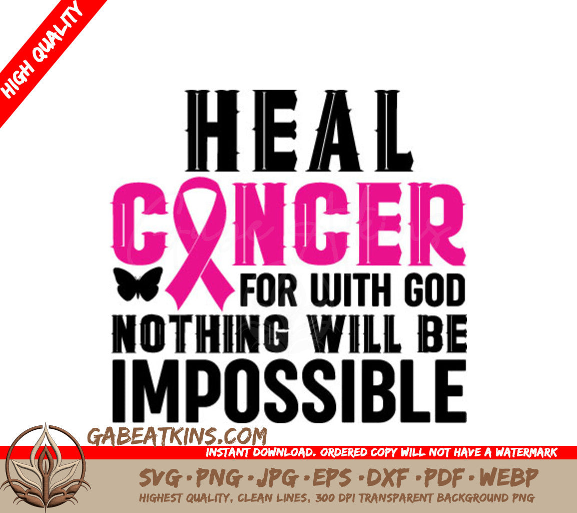 Heal Cancer For With God Nothing Will Be Impossible SVG Poster - Breast Cancer Support SVG