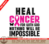 Heal Cancer For With God Nothing Will Be Impossible SVG Poster - Breast Cancer Support SVG