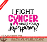 I Fight Cancer - Whats Your Superpower Pink Ribbon SVG SVG