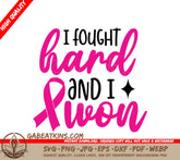 I Fought Hard & Won Pink Ribbon SVG - Breast Cancer Awareness Design SVG