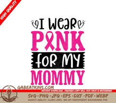 I Wear Pink For My Mommy SVG - Breast Cancer Awareness Design SVG