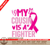 My Cousin Is A Fighter Pink Ribbon SVG - Breast Cancer Awareness SVG