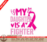 My Daughter Is A Fighter Pink Ribbon SVG - Breast Cancer Awareness SVG