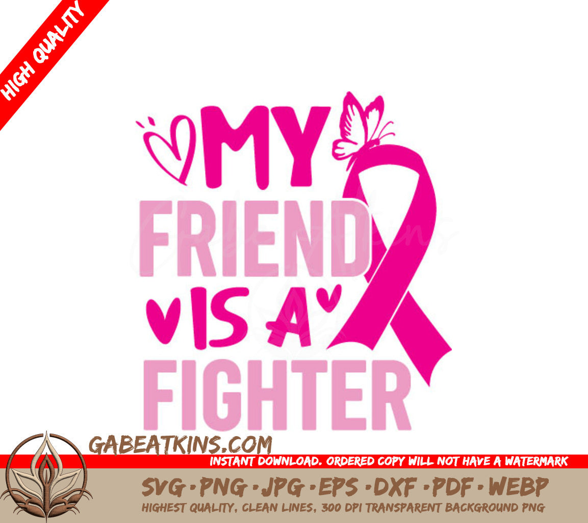 My Friend Is A Fighter Pink Ribbon SVG - Breast Cancer Awareness Design SVG