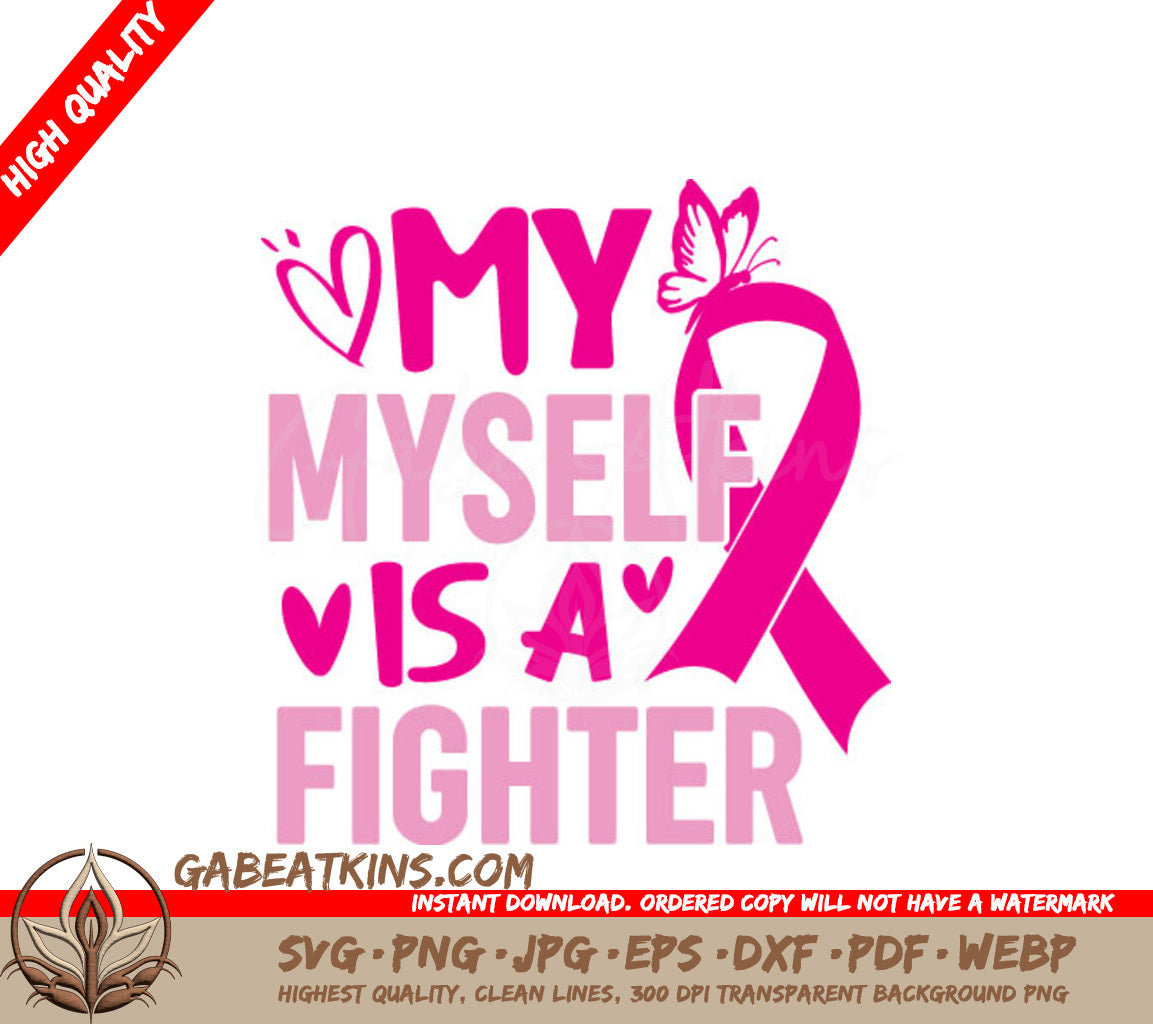 Pink Ribbon My Myself Is A Fighter SVG - Breast Cancer Awareness SVG