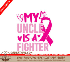 My Uncle Is A Fighter - Pink Ribbon Breast Cancer SVG SVG