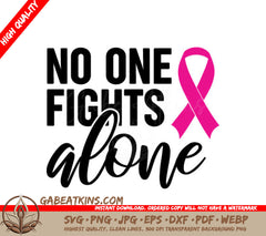Pink Ribbon No One Fights Alone SVG - Breast Cancer Awareness Design SVG