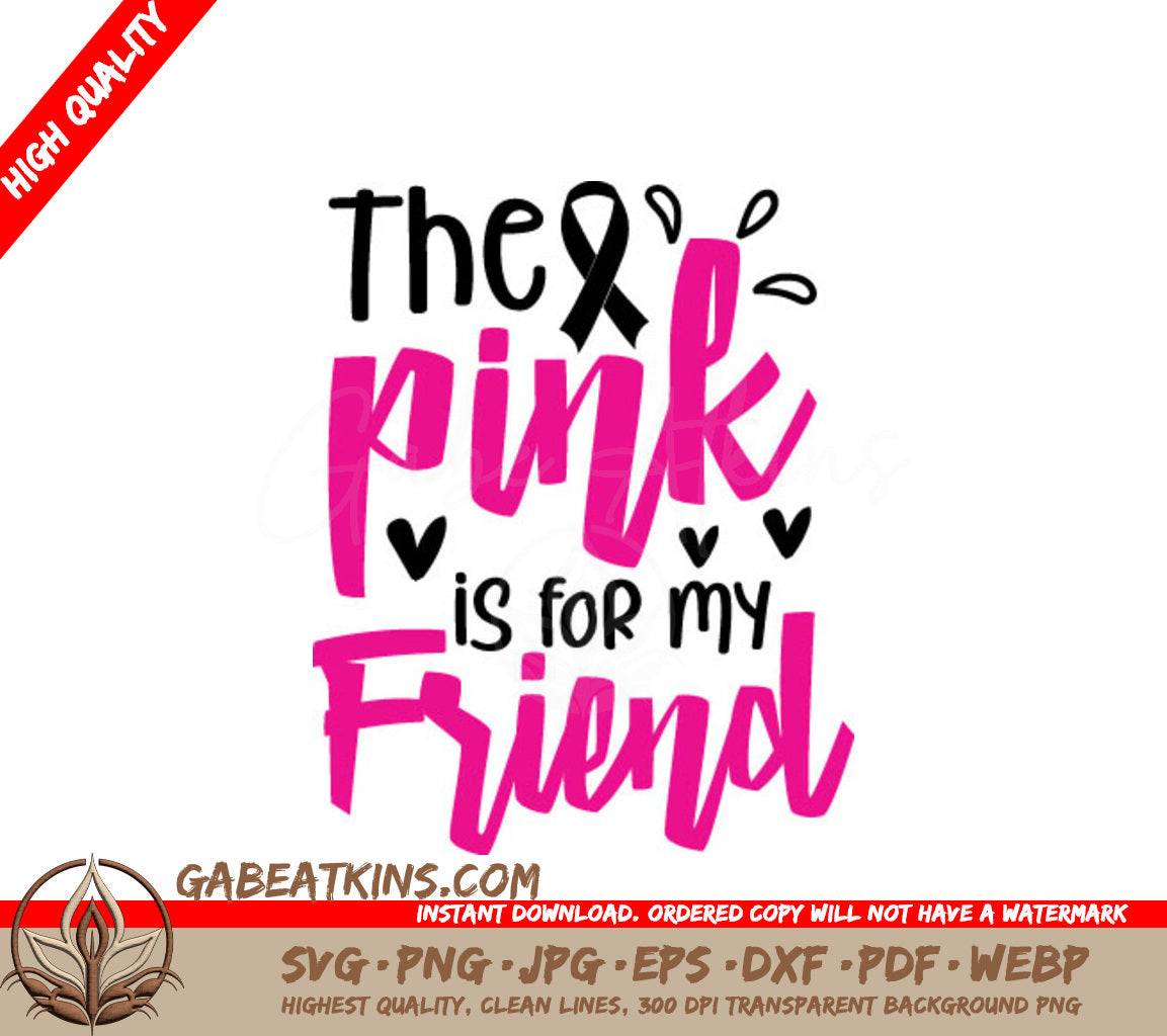 Breast Cancer Awareness Pink Ribbon SVG - The Pink Is For My Friend SVG
