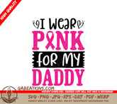 I Wear Pink For My Daddy Breast Cancer Awareness SVG Cut File SVG