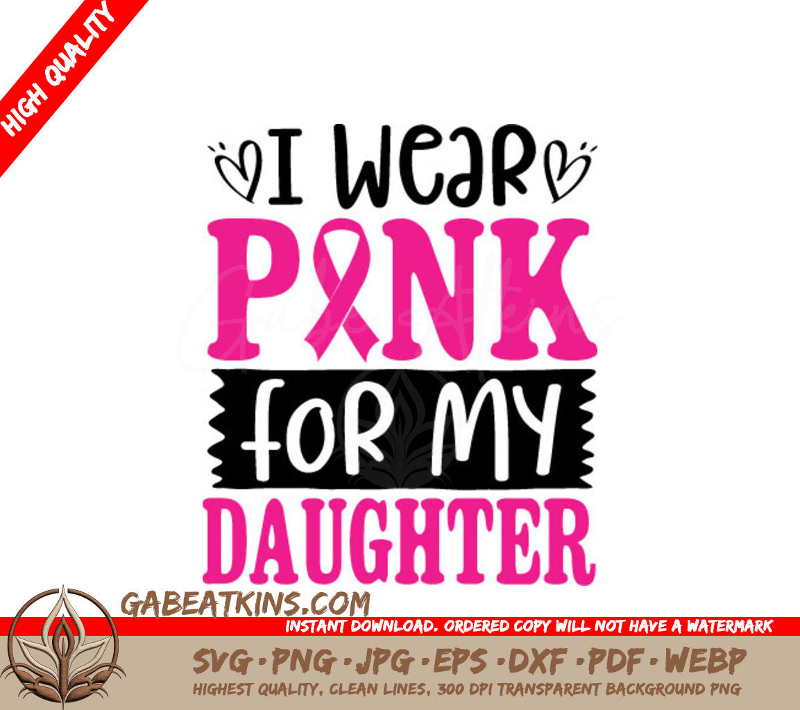 I Wear Pink For My Daughter - Pink Ribbon SVG SVG