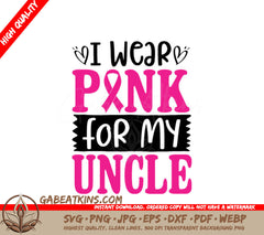 I Wear Pink For My Uncle SVG - Breast Cancer Awareness Poster SVG